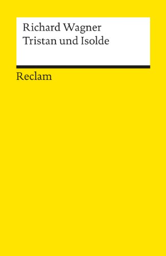 Tristan und Isolde: Textbuch mit Varianten der Partitur (Reclams Universal-Bibliothek) von Reclam Philipp Jun.